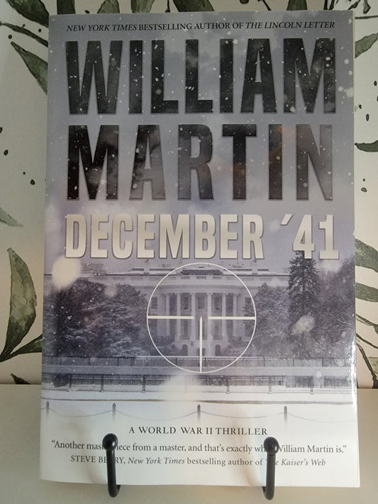 December '41: A World War II Thriller by William Martin